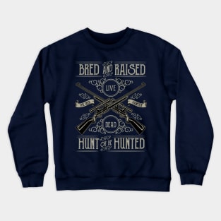 Hunt or Be Hunted Crewneck Sweatshirt